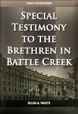 Special Testimony to the Brethren in Battle Creek